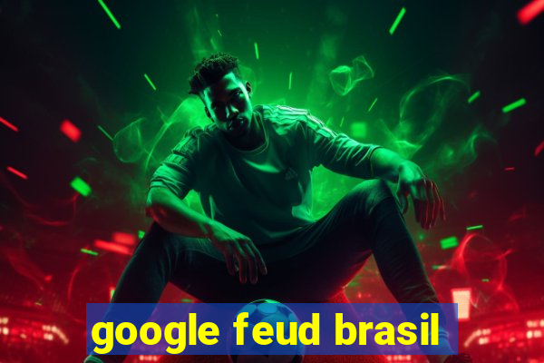 google feud brasil